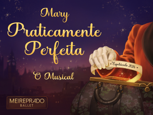 MARY, PRATICAMENTE PERFEITA - O MUSICAL